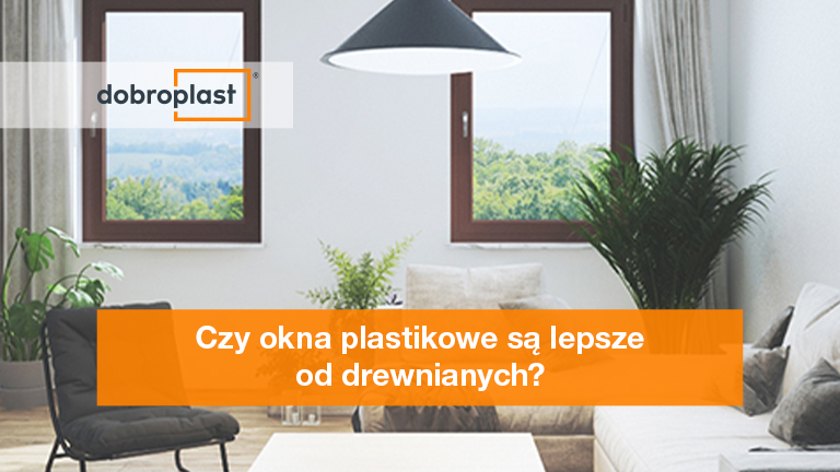 Czy okna plastikowe są lepsze od drewnianych?