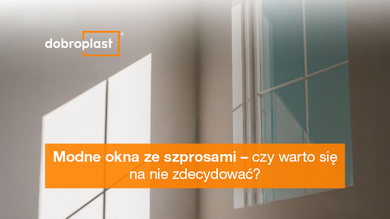 Modne okna ze szprosami – czy warto się na nie zdecydować?