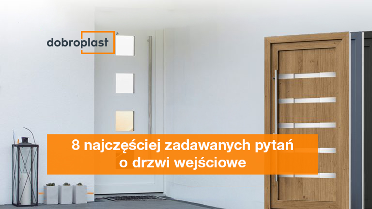 8 najczęściej zadawanych pytań o drzwi wejściowe