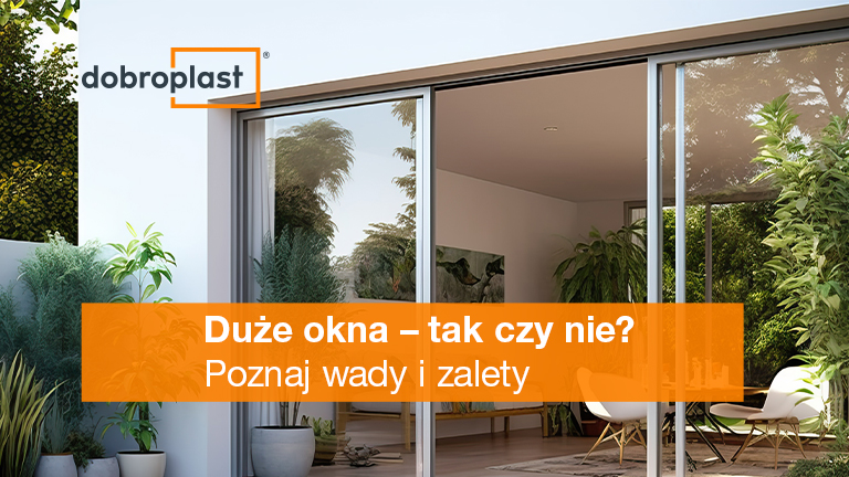 Duże okna – tak czy nie? Poznaj wady i zalety
