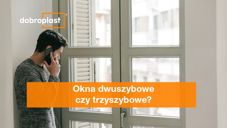 Okna dwuszybowe czy trzyszybowe?